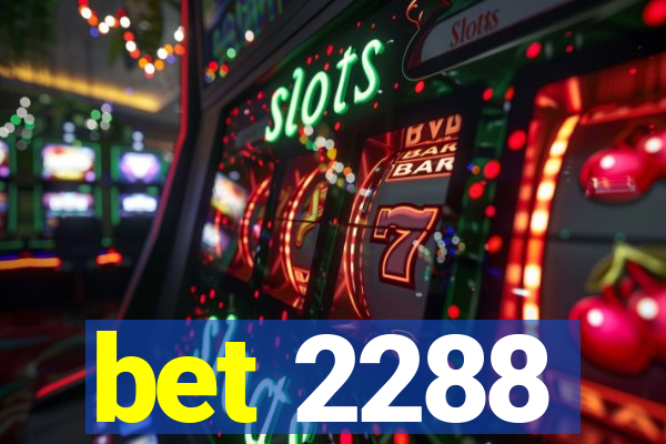 bet 2288